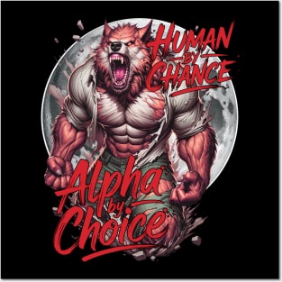 Human by Chance Alpha by Choice Werewolf Design Posters and Art